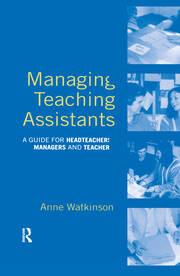 Managing Teaching Assistants: A Guide for Headteachers, Managers and Teachers book cover