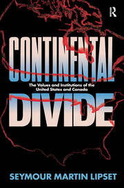 Continental Divide: The Values and Institutions of the United States and Canada book cover