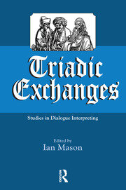 Triadic Exchanges: Studies in Dialogue Interpreting book cover