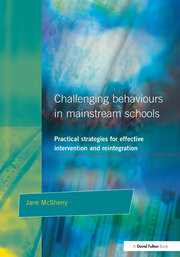 Challenging Behaviour in Mainstream Schools: Practical Strategies for Effective Intervention and Reintegration book cover