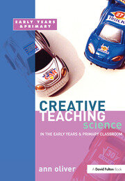 Creative Teaching: Science in the Early Years and Primary Classroom book cover