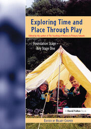 Exploring Time and Place Through Play: Foundation Stage - Key Stage 1 book cover