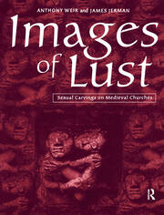 Images of Lust: Sexual Carvings on Medieval Churches book cover