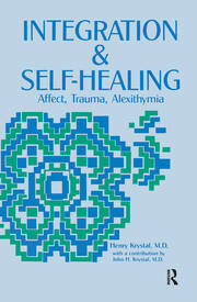Integration and Self Healing: Affect, Trauma, Alexithymia book cover