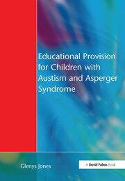 Educational Provision for Children with Autism and Asperger Syndrome: Meeting Their Needs book cover