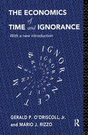 The Economics of Time and Ignorance: With a New Introduction book cover