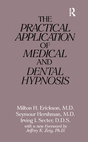 The Practical Application of Medical and Dental Hypnosis book cover
