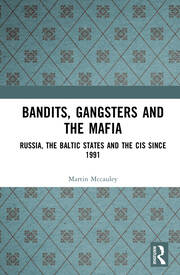 Bandits, Gangsters and the Mafia: Russia, the Baltic States and the CIS since 1991 book cover
