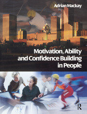 Motivation, Ability and Confidence Building in People book cover