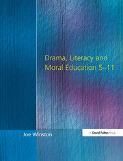 Drama, Literacy and Moral Education 5-11 book cover