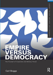 Empire Versus Democracy: The Triumph of Corporate and Military Power book cover