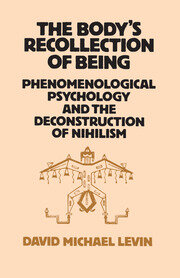 The Body's Recollection of Being: Phenomenological Psychology and the Deconstruction of Nihilism book cover