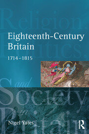 Eighteenth Century Britain: Religion and Politics 1714-1815 book cover