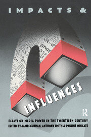 Impacts and Influences: Media Power in the Twentieth Century book cover