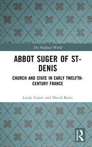 Abbot Suger of St-Denis: Church and State in Early Twelfth-Century France book cover