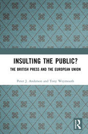 Insulting the Public?: The British Press and the European Union book cover
