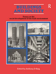 Buildings and Society: Essays on the Social Development of the Built Environment book cover