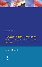 Revolt in the Provinces: The People of England and the Tragedies of War 1634-1648 book cover