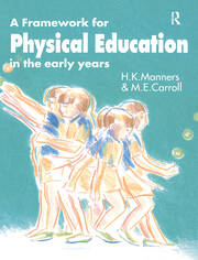 A Framework for Physical Education in the Early Years book cover
