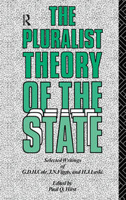 The Pluralist Theory of the State: Selected Writings of G.D.H. Cole, J.N. Figgis and H.J. Laski book cover