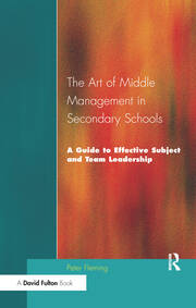 The Art of Middle Management in Secondary Schools: A Guide to Effective Subject and Team Leadership book cover