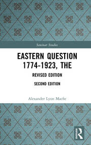Eastern Question 1774-1923, The: Revised Edition book cover