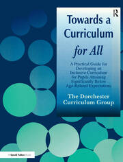 Towards a Curriculum for All: A Practical Guide for Developing an Inclusive Curriculum for Pupils Attaining Significantly Below Age-Related Expectations book cover