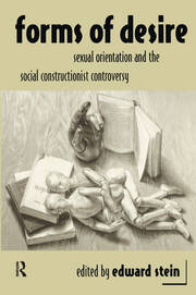 Forms of Desire: Sexual Orientation and the Social Constructionist Controversy book cover