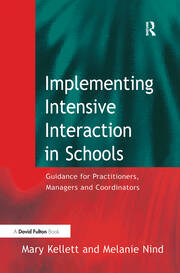Implementing Intensive Interaction in Schools: Guidance for Practitioners, Managers and Co-ordinators book cover