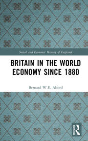 Britain in the World Economy since 1880 book cover