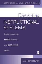 Designing Instructional Systems: Decision Making in Course Planning and Curriculum Design book cover