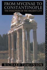 From Mycenae to Constantinople: The Evolution of the Ancient City book cover