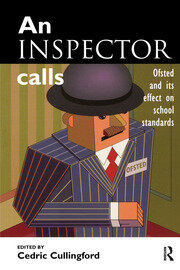 An Inspector Calls: Ofsted and Its Effect on School Standards book cover