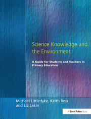 Science Knowledge and the Environment: A Guide for Students and Teachers in Primary Education book cover