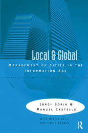 Local and Global: The Management of Cities in the Information Age book cover