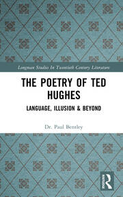 The Poetry of Ted Hughes: Language, Illusion & Beyond book cover