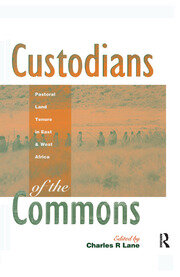 Custodians of the Commons: Pastoral Land Tenure in Africa book cover