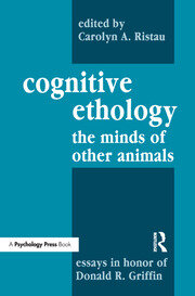Cognitive Ethology: Essays in Honor of Donald R. Griffin book cover