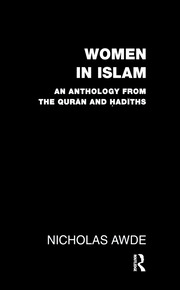 Women in Islam: An Anthology from the Qu'ran and Hadith book cover