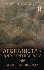 Afghanistan and Central Asia: A Modern History book cover