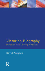 Victorian Biography: Intellectuals and the Ordering of Discourse book cover