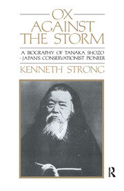 Ox Against the Storm: A Biography of Tanaka Shozo: Japans Conservationist Pioneer book cover
