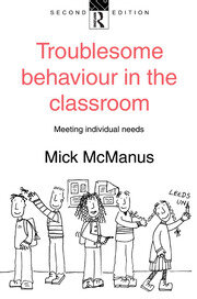 Troublesome Behaviour in the Classroom: Meeting Individual Needs book cover
