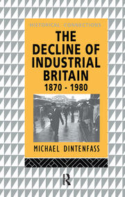 The Decline of Industrial Britain: 1870-1980 book cover