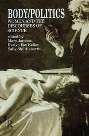 Body/Politics: Women and the Discourses of Science book cover