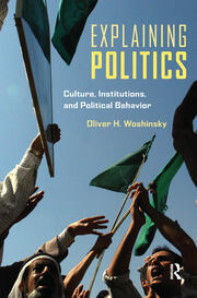 Explaining Politics: Culture, Institutions, and Political Behavior book cover