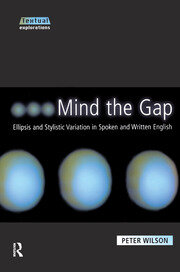 Mind The Gap: Ellipsis and Stylistic Variation in Spoken and Written English book cover