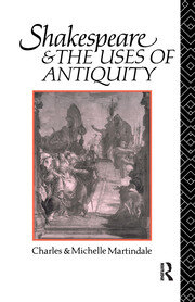 Shakespeare and the Uses of Antiquity: An Introductory Essay book cover