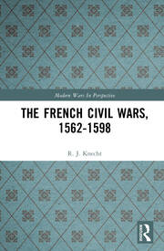 The French Civil Wars, 1562-1598 book cover
