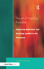 Art of Teaching Peacefully: Improving Behavior and Reducing Conflict in the Classroom book cover
